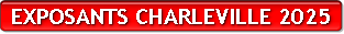 EXPOSANTS CHARLEVILLE 2025